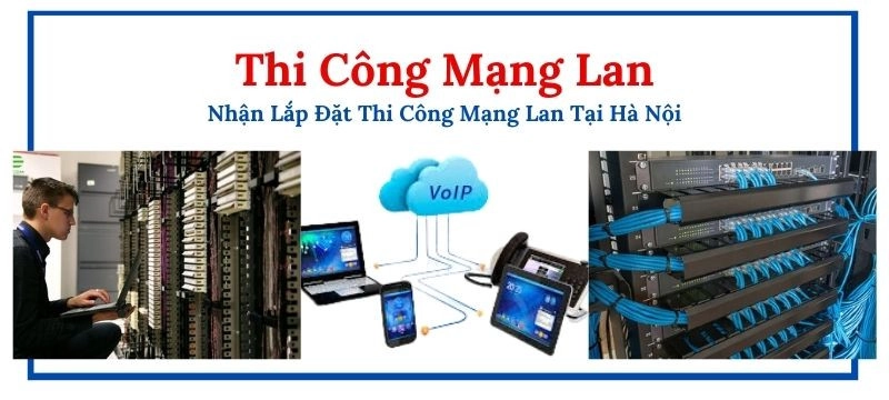 Thi Công Lắp Đặt Mạng Lan Văn Phòng